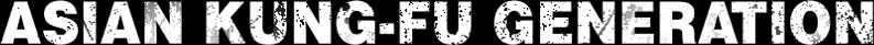 ASIAN KUNG-FU GENERATION